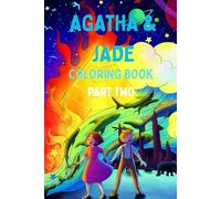 Agatha and Jade Coloring Book Part Two: Fun with Colors for A Stress Free time