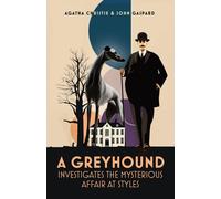 Agatha Christie A Greyhound Investigates The Mysterious Affair At St (Tascabile)