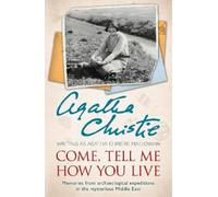 Agatha Christie Come, Tell Me How You Live (Tascabile)