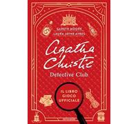 Agatha Christie Detective Club. Il libro gioco ufficiale