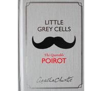 Little Grey Cells: The Quotable Poirot by Agatha Christie