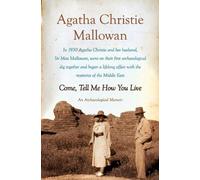 Agatha Christie Mallowan Come, Tell Me How You Live (Tascabile)