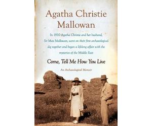 Agatha Christie Mallowan Come, Tell Me How You Live (Tascabile)