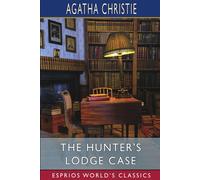 Agatha Christie The Hunter's Lodge Case (Esprios Classics) (Tascabile)