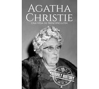 Agatha Christie: Una vida de principio a fin