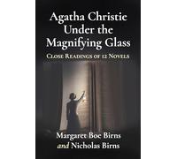 Agatha Christie Under the Magnifying Glass: Close Readings of 12 Novels