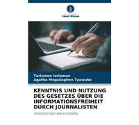 Agatha Mngukegh Kenntnis Und Nutzung Des Gesetzes Über Die Informati (Tascabile)