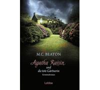 Agatha Raisin 03 und die tote Gärtnerin: Kriminalroman