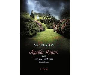 Agatha Raisin 03 und die tote Gärtnerin: Kriminalroman: 3