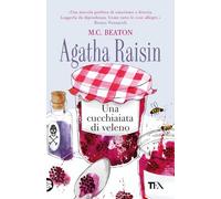 Agatha Raisin. Una cucchiaiata di veleno