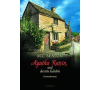 Agatha Raisin und die tote Geliebte: Kriminalroman: 11