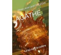 AGATHE: Là où naît la colère