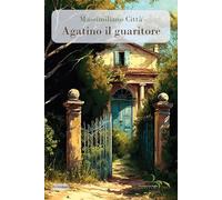 Agatino Il Guaritore - Massimiliano Città - 2024