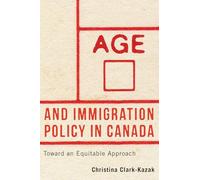 Age and Immigration Policy in Canada: Toward an Equitable Approach