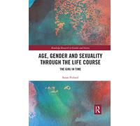 Age, Gender and Sexuality through the Life Course: The Girl in Time