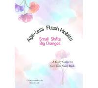 Age-less Flash Habits: Small Shifts Big Changes