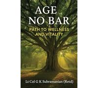 Age No Bar: Path to Wellness and Vitality (Black and White Edition)
