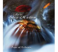 Age of Echoes Life in Slow Motion (CD) Album