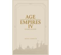Age of Empires IV Game Guide: Dominate the Battlefield with Expert Tactics