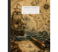 Age of Exploration: A Vintage Nautical Composition Notebook with Antique World Maps, Sailing Ship, Compass Rose, and Maritime Illustrations