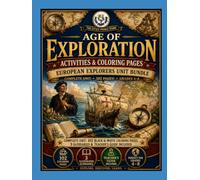 Age of Exploration Activities & Coloring Pages: European Explorers Unit Bundle - Learning Workbook: Complete Unit • Inside This Book: 102 ... • 3 Illustrated Glossaries • Teacher Guide