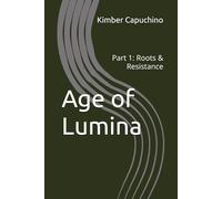 Age of Lumina: Part 1: Roots & Resistance