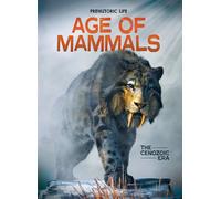 Age of Mammals: The Cenozoic Era