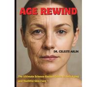 Age Rewind: The Ultimate Science-Backed Guide to Anti-Aging and Youthful Skin Care