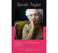 Aged Care Reform 2025: A Practical Guide for Executives and Managers