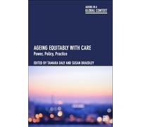 Ageing Equitably with Care: Power, Policy, Practice