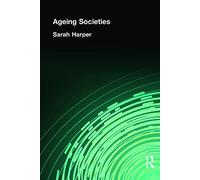 Ageing Societies: Myths, Challenges and Opportunities