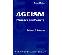 Ageism: Negative and Positive, 2nd Edition
