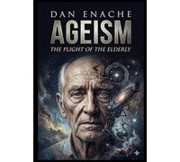 AGEISM: THE PLIGHT OF THE ELDERLY