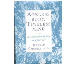 Ageless Body, Timeless Mind: A Companion Guide and Journal by Chopra M.D., Deepak (1993) Hardcover