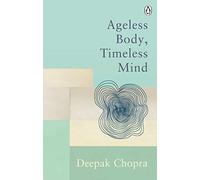 Deepak Chopra Ageless Body, Timeless Mind (Tascabile) Rider Classics