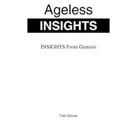 AGELESS INSIGHTS: Insights From Genesis