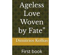 Ageless Love Woven by Fate”: First book