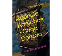 Agencia Adelphos - Saga Dorada: Protocolo de Sombras