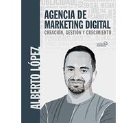 Agencia de marketing digital: Creación, gestión y crecimiento