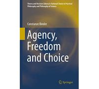 Agency, Freedom and Choice: 53