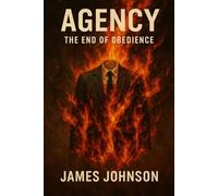 AGENCY: The End of Obedience