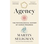 Agency: The Psychological History of Human Progress