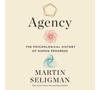 Agency: The Psychological History of Human Progress