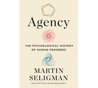 Agency: The Psychological History of Human Progress