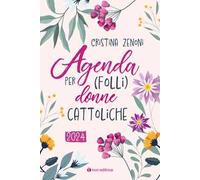 Agenda 2024 per (folli) donne cattoliche