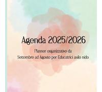 Agenda 2025/2026: Planner organizzativo da settembre ad agosto per educatrici asilo nido, professionale con spazio per appuntamenti, note e osservazioni