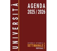 Agenda 2025 2026 Settimanale Verticale Università: Formato A4 , italiano , 1 Settimana su 2 Pagine con Orari per Studenti Universitari , Da Settembre 25 a Agosto 26 , Rosso