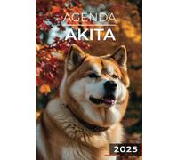 Agenda 2025 - Akita: Journalier | 2 jours par page | Format A5 | Couverture Souple | 194 pages | Chiens