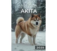 Agenda 2025 - Akita: Journalier | 2 jours par page | Format A5 | Couverture Souple | 194 pages | Chiens