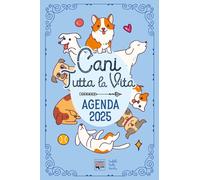 Agenda 2025 "Cani tutta la vita". Diario con leggende, curiosità e miti sui cani nel mondo.